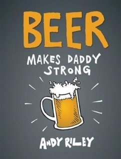 Beer Makes Daddy Strong (eBook, PDF) - Riley, Andy