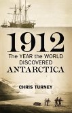 1912: The Year the World Discovered Antarctica (eBook, ePUB)