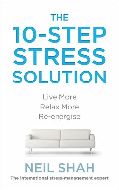 The 10-Step Stress Solution (eBook, ePUB) - Shah, Neil