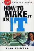 How To Make It In IT (eBook, ePUB) How To Make It In IT (eBook, ePUB)