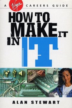 How To Make It In IT (eBook, ePUB) - Stewart, Alan