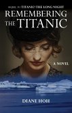 Remembering the Titanic (eBook, ePUB) Remembering the Titanic (eBook, ePUB)