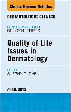 Quality of Life Issues in Dermatology, An Issue of Dermatologic Clinics (eBook, ePUB) - Chen, Suephy C.