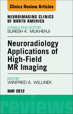 Neuroradiology Applications of High-Field MR Imaging, An Issue of Neuroimaging Clinics (eBook, ePUB) - Willinek, Winfried A.