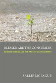 Blessed Are the Consumers (eBook, ePUB) Blessed Are the Consumers (eBook, ePUB)