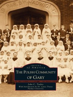 Polish Community of Gary (eBook, ePUB) - Trafny, John C.