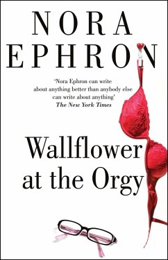 Wallflower at the Orgy (eBook, ePUB) - Ephron, Nora