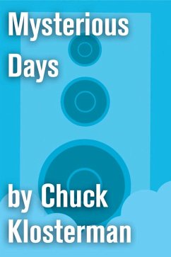 Mysterious Days (eBook, ePUB) - Klosterman, Chuck