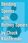 Bending Spoons with Britney Spears (eBook, ePUB)