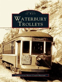 Waterbury Trolleys (eBook, ePUB) - Connecticut Motor Coach Museum