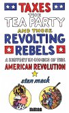 Taxes, the Tea Party, and Those Revolting Rebels (eBook, ePUB)
