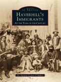 Haverhill's Immigrants at the Turn of the Century (eBook, ePUB)
