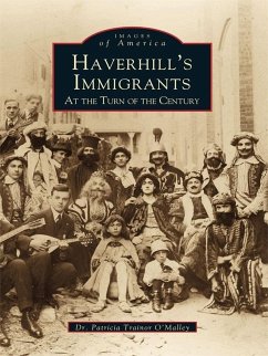 Haverhill's Immigrants at the Turn of the Century (eBook, ePUB) - O'Malley, Patricia Trainor