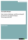Max Schelers Bildungs- und Wissensbegriff im Kontext der gegenwärtigen Wissensgesellschaft (eBook, PDF)