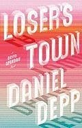 Loser's Town (eBook, ePUB) - Depp, Daniel