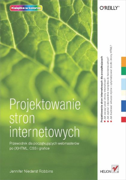Projektowanie stron internetowych. Przewodnik dla pocz?tkuj?cych webmasterow po (X)HTML, CSS i grafice (eBook, ePUB) Projektowanie stron internetowych. Przewodnik dla pocz?tkuj?cych webmasterow po (X)HTML, CSS i grafice (eBook, ePUB)