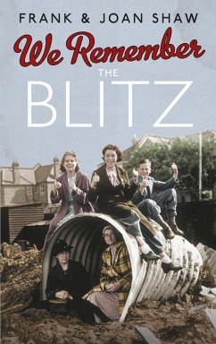 We Remember the Blitz (eBook, ePUB) - Shaw, Frank; Shaw, Joan