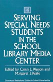 Serving Special Needs Students in the School Library Media Center (eBook, PDF)