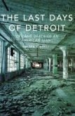 The Last Days of Detroit (eBook, ePUB) The Last Days of Detroit (eBook, ePUB)