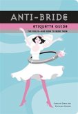 Anti-Bride Etiquette Guide (eBook, ePUB)