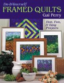 Do-It-Yourself Framed Quilts (eBook, PDF) Do-It-Yourself Framed Quilts (eBook, PDF)