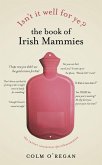 Isn't It Well For Ye?: The Book of Irish Mammies (eBook, ePUB)