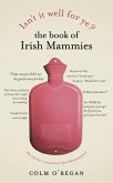 Isn't It Well For Ye?: The Book of Irish Mammies (eBook, ePUB) Isn't It Well For Ye?: The Book of Irish Mammies (eBook, ePUB)