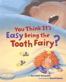 You Think It's Easy Being the Tooth Fairy? (eBook, ePUB)