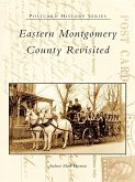 Eastern Montgomery County Revisited (eBook, ePUB)