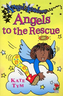 Angel Academy - Angels To The Rescue (eBook, ePUB) - Tym, Kate