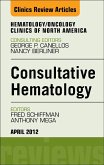 Consultative Hematology, An Issue of Hematology/Oncology Clinics of North America (eBook, ePUB)