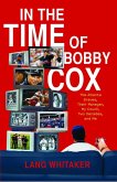 In the Time of Bobby Cox (eBook, ePUB)