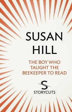 The Boy Who Taught The Beekeeper To Read (Storycuts) (eBook, ePUB) - Hill, Susan