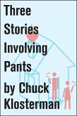 Three Stories Involving Pants (eBook, ePUB)