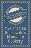 The Canadian Housewife's Manual of Cookery (eBook, ePUB)