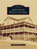 Adirondack Hotels and Inns (eBook, ePUB)