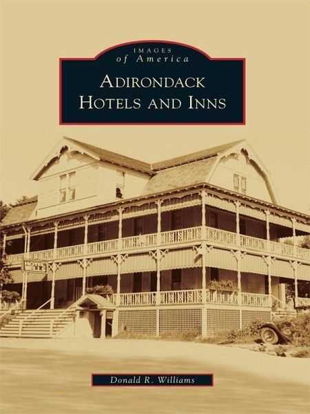 Adirondack Hotels and Inns (eBook, ePUB) Adirondack Hotels and Inns (eBook, ePUB)