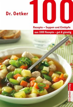 Dr. Oetker 100 Rezepte - Suppen und Eintöpfe (eBook, ePUB) - Oetker