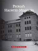 Peoria's Haunted Memories (eBook, ePUB)