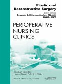 Plastic and Reconstructive Surgery, An Issue of Perioperative Nursing Clinics (eBook, ePUB)