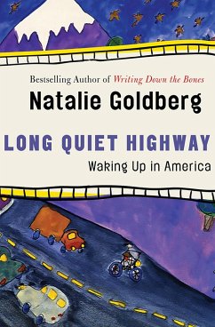 Long Quiet Highway (eBook, ePUB) - Goldberg, Natalie Long Quiet Highway (eBook, ePUB) - Goldberg, Natalie