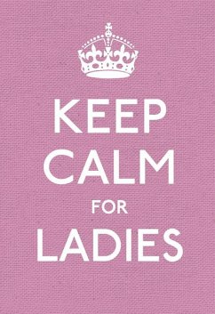 Keep Calm for Ladies (eBook, ePUB)