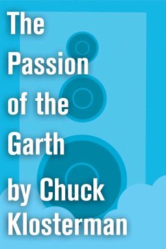 The Passion of the Garth (eBook, ePUB) - Klosterman, Chuck