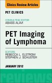 PET Imaging of Lymphoma, An Issue of PET Clinics (eBook, ePUB) PET Imaging of Lymphoma, An Issue of PET Clinics (eBook, ePUB)