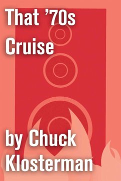 That '70s Cruise (eBook, ePUB) - Klosterman, Chuck