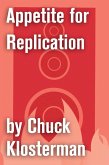 Appetite for Replication (eBook, ePUB)