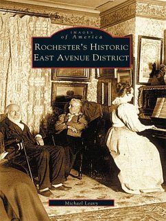 Rochester's Historic East Avenue District (eBook, ePUB) - Leavy, Michael