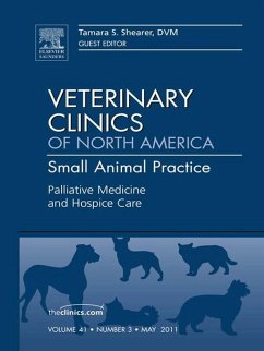Palliative Medicine and Hospice Care, An Issue of Veterinary Clinics: Small Animal Practice (eBook, ePUB) - Shearer DVM, Tami