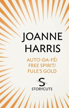 Auto-da-fé/Free Spirit/Fule's Gold (Storycuts) (eBook, ePUB) - Harris, Joanne