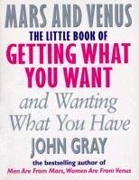 The Little Book Of Getting What You Want And Wanting What You Have (eBook, ePUB) - Gray, John